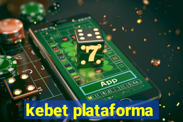kebet plataforma